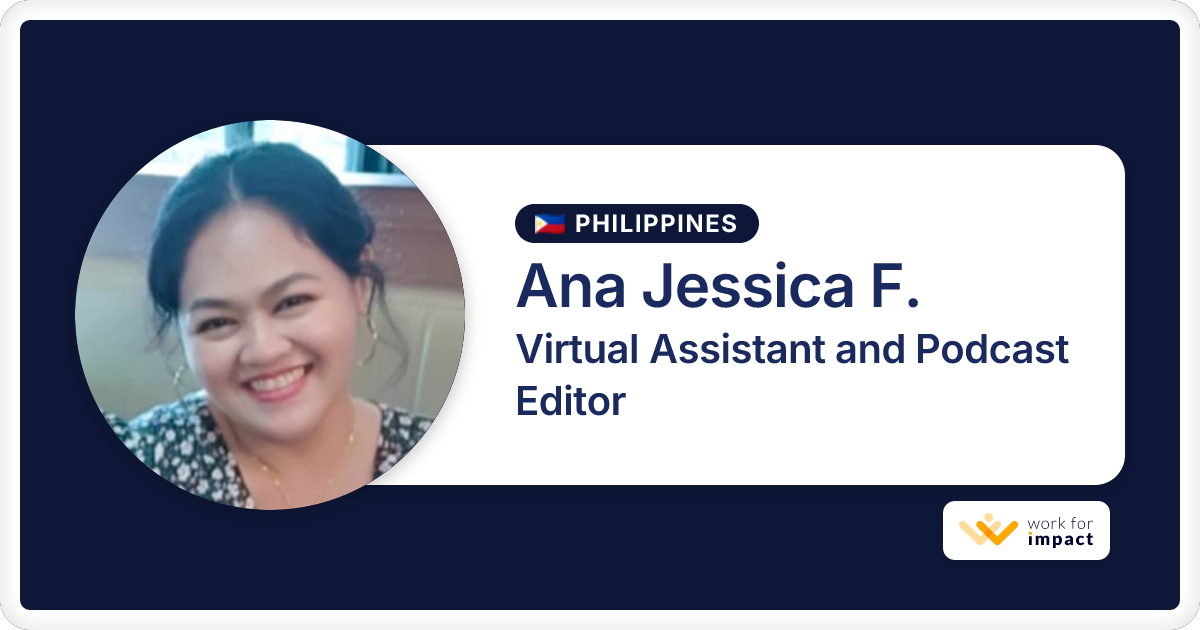 Ana Jessica F. is a talented Virtual Assistant and Podcast Editor ...
