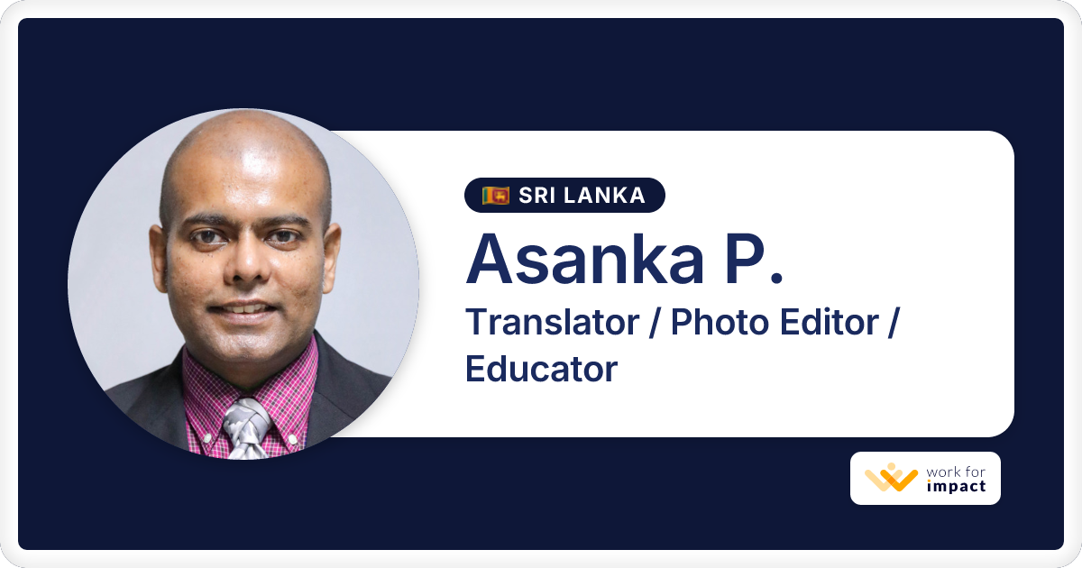 Asanka P. is a talented Translator / Photo Editor / Educator contractor ...
