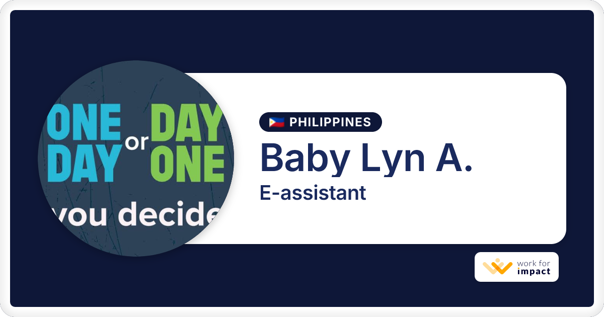 Baby Lyn A. is a talented E-assistant contractor at Work for Impact