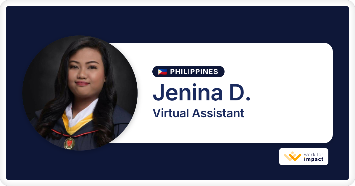 Jenina D. is a talented Virtual Assistant contractor at Work for Impact