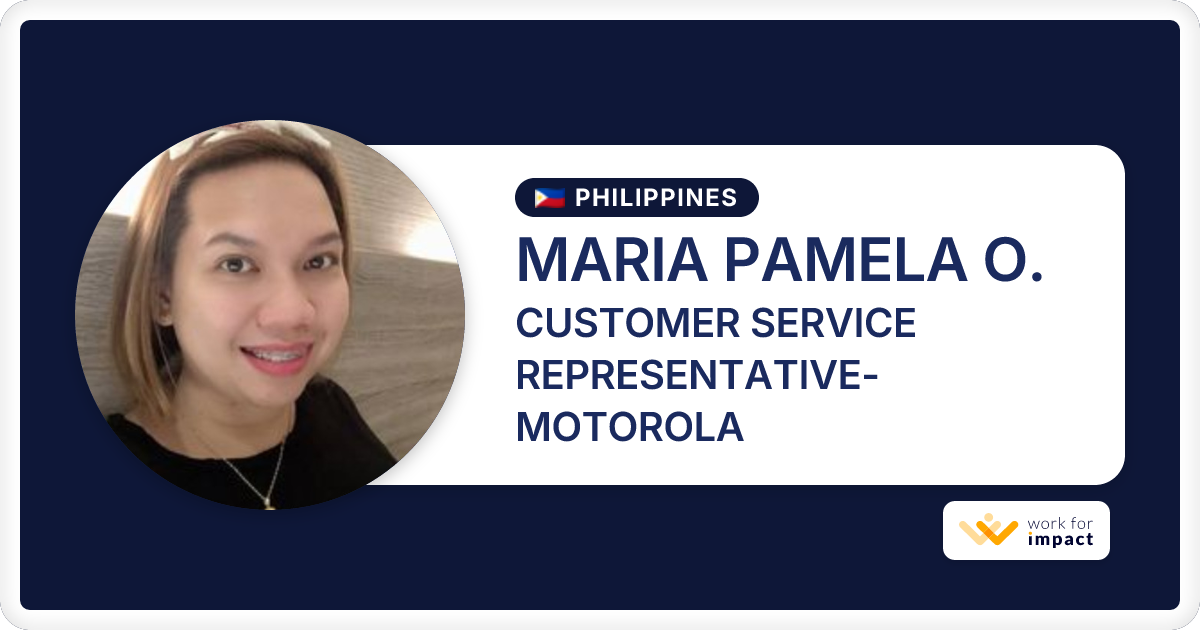 MARIA PAMELA O. is a talented CUSTOMER SERVICE REPRESENTATIVE-MOTOROLA ...