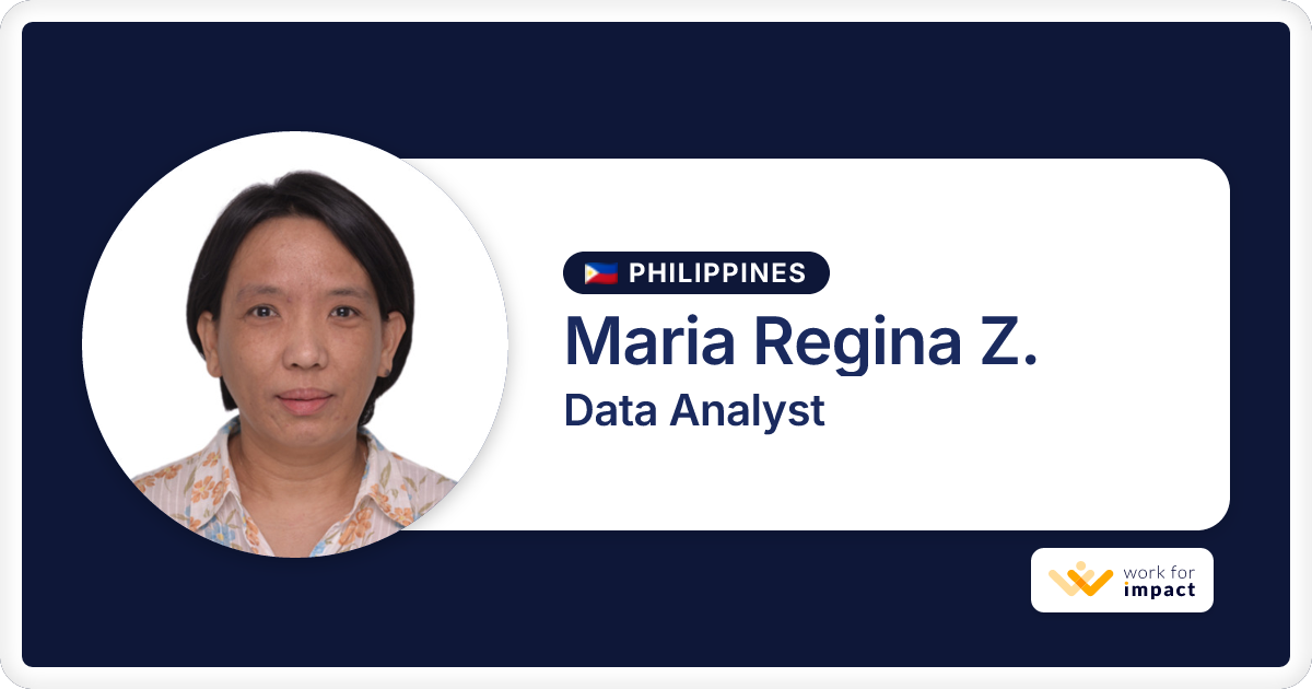 Maria Regina Z. is a talented Data Analyst contractor at Work for Impact