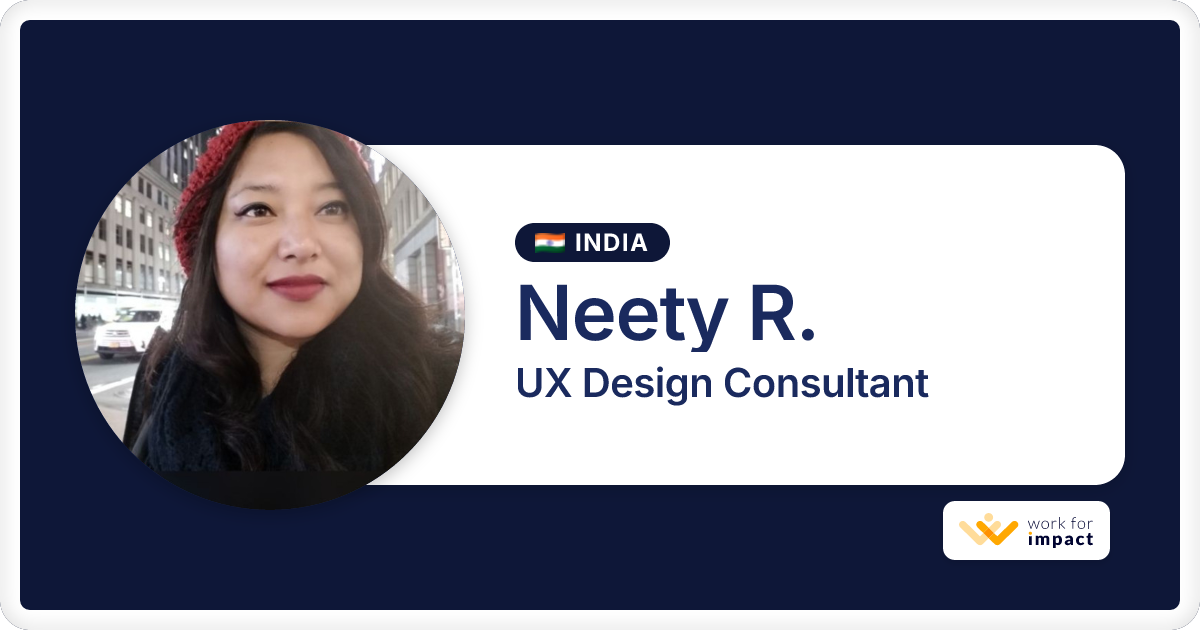 Neety R. is a talented UX Design Consultant contractor at Work for Impact