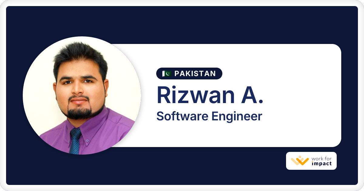 Rizwan A. is a talented Software Engineer contractor at Work for Impact
